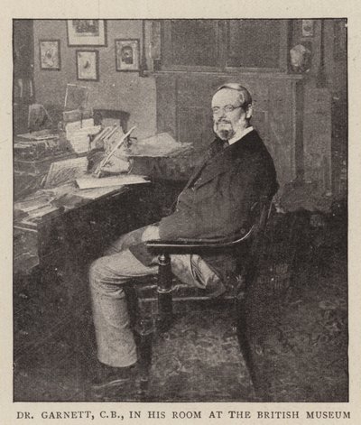 Dr Garnett, CB, British Museum