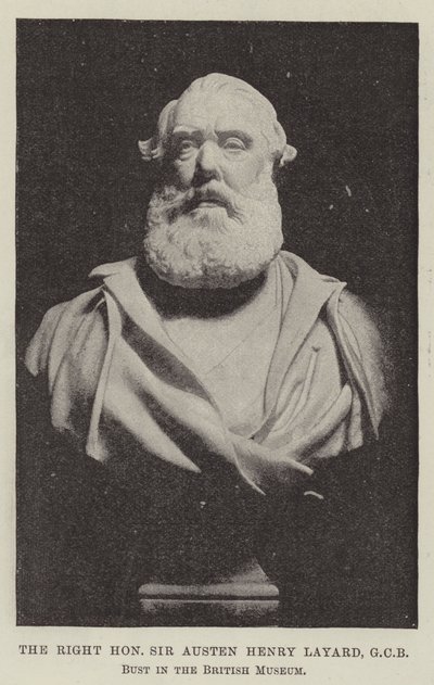 Saygıdeğer Sir Austen Henry Layard, GCB, British Museum