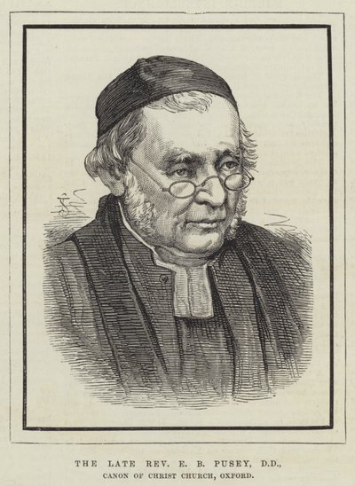 Rahmetli Rahip EB Pusey, DD, Canon of Christ Church, Oxford (gravür) by English School