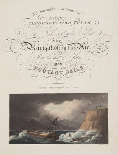 "Henüz denenen şeyler" , Milton, "The Aeropleustic Art, or Navigation by the Use of Kites or Buoyant Sails, yayın. 1827 (el renginde aquatint)" adlı eserin ön sayfası by English School