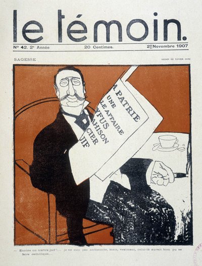 Dreyfus olayı: “” Başka bir Yahudi hain!... Ben bir antisemit değilim, ama gerçekten, bu Katolik olabilirdi”” (Yahudi burjuva basını okuyor), çizimi Xavier Gose - “” Le Temoin” de” 02/11/1907 tarihli. by Francesc Xavier Gosé