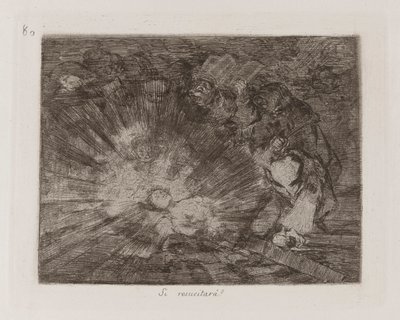 dirilirse?? (Yine Yükselecek mi?), Savaşın Felaketlerinden 80. Plaka by Francisco de Goya