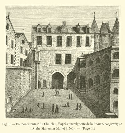Batı mahkemesi Chatelet; Alain Manesson Mallet