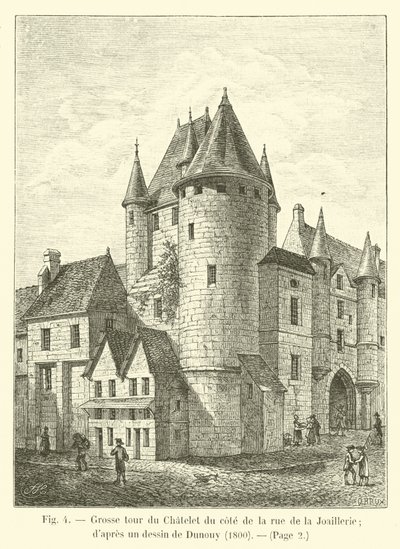 rue de la Joaillerie tarafında Grosse tour du Chatelet; Dunouy