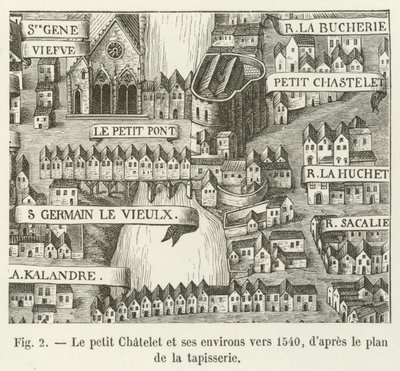 Goblen planına göre Le petit Chatelet ve çevresi 1540 civarında by French School