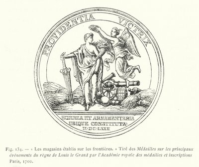 Sınırlarda kurulan mağazalar, Kraliyet Madalyaları ve Yazıtları Akademisi tarafından Büyük Louis saltanatının ana olaylarına Madalyalar Çekin by French School