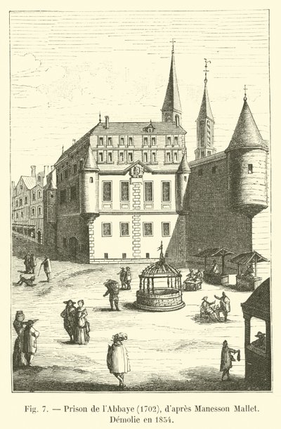 Abbaye Hapishanesi, 1702, Manesson Mallet, Demolie tarafından 1854