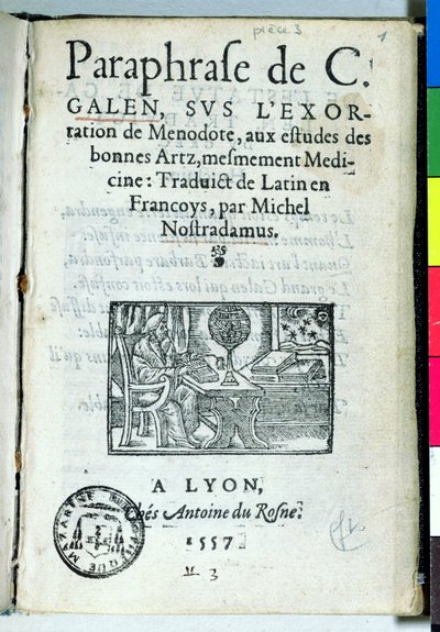 Michel de Nostradame (Nostradamus) (1503-66) 1557 tarafından yazılan Paraphrase de C. Galien