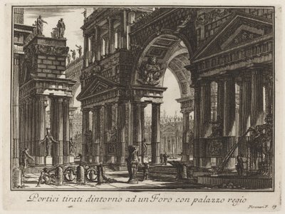 Kraliyet sarayı olan bir Forumun etrafına çizilmiş portikolar by Giovanni Battista Piranesi