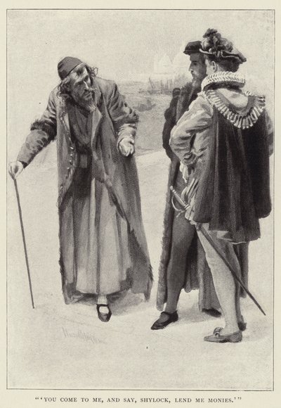 Bana geliyorsun ve diyorsun ki, Shylock, bana borç para ver. by Harold Copping
