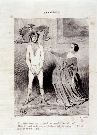 Gazeteden alıntı “” Le Charivari””” Dizi “” Les Bas Bleus”” Benim gibi bir kadın... bir düğmeyi teslim eder mi? ... çılgınsın! ... 23 Mayıs by Honoré Daumier