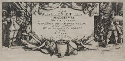 Savaşın Büyük Sefaletleri: Başlık Sayfası by Jacques Callot
