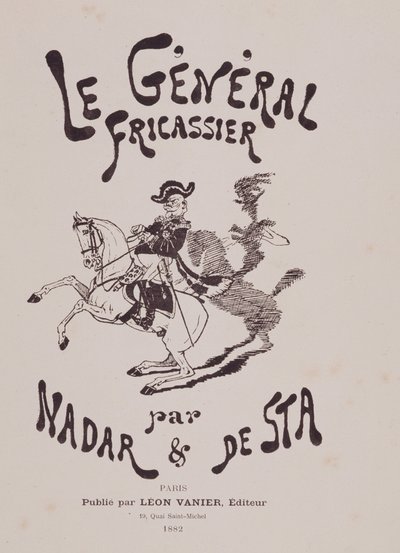 Gaspard Felix Tournachon dit Felix Nadar (1820-1910) ve Henri De Sta (1846-1920) tarafından yazılan “general fricassier” kitabını okuyun. Leon Vanier editörü by Nadar