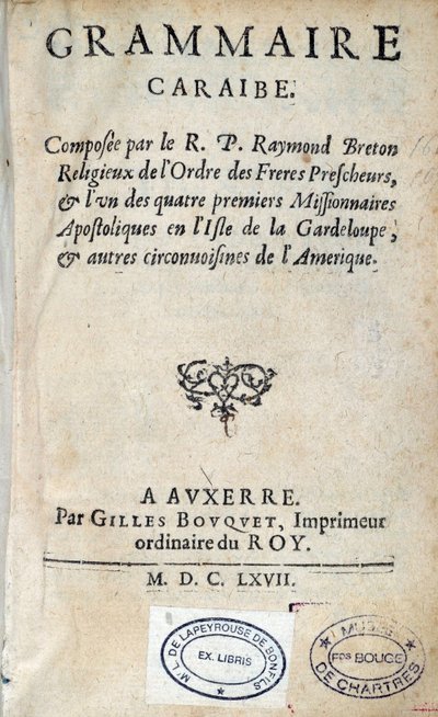 Dominik yerleşimci rahip Raymond Breton tarafından yazılan "Karayip Dilbilgisi" kitabının başlık sayfası. 1667 Chartres, Güzel Sanatlar Müzesi by Unknown artist