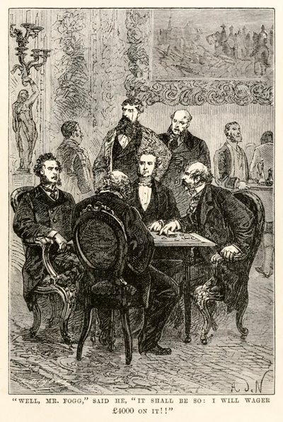 Pekala, Bay Fogg, dedi, Öyle olacak: Üzerine 4000 £ bahse gireceğim!! 1873 by after Alphonse Marie de Neuville
