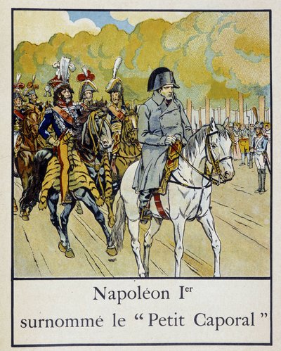 Napolyon 1er, Jacques Bainville tarafından “” Petite histoire de France” da “” Petite Corporal”” olarak adlandırıldı, hasta. Eyüp tarafından, ed. Yele by pseudonym for Onfray de Breville Jacques Job