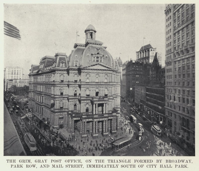 The Grim, Gray Post Office, Broadway, Park Row ve Mail Street
