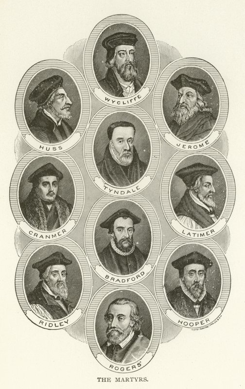Şehitler, Wycliffe, Huss, Jerome, Tyndale, Cranmer, Latimer, Bradford, Ridley, Hooper, Rogers by American School