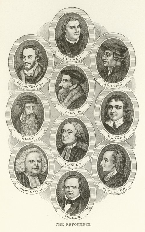 Reformcular, Luther, Melanchthon, Zwingli, Calvin, Knox, Bunyan, Wesley, Whitefield, Fletcher, Miller by American School