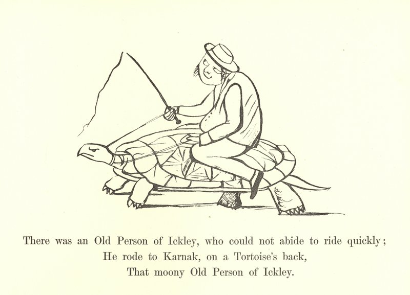 There was an Old Person of Ickley, who could not abide to ride quickly  by Edward Lear
