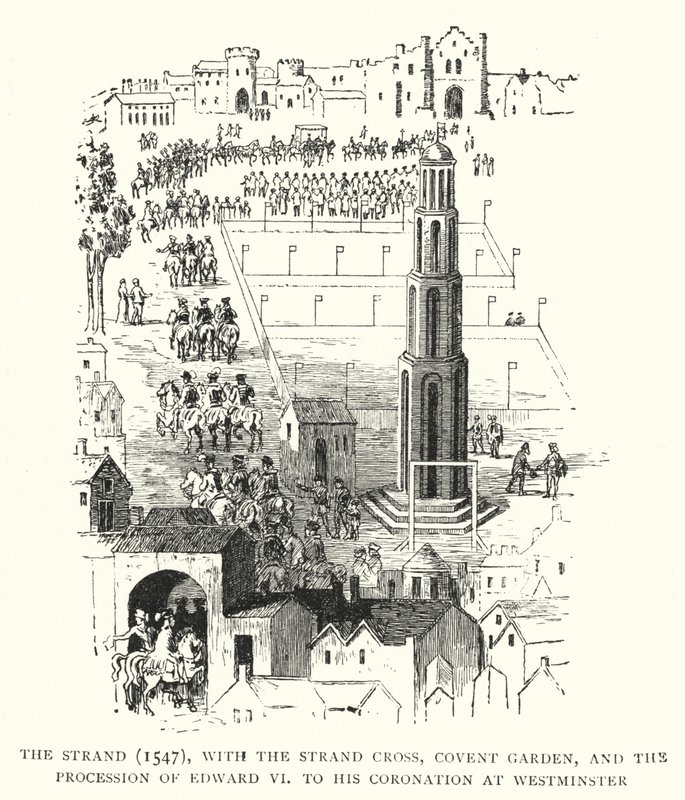 Strand, 1547, Strand Cross, Covent Garden ve Edward VI