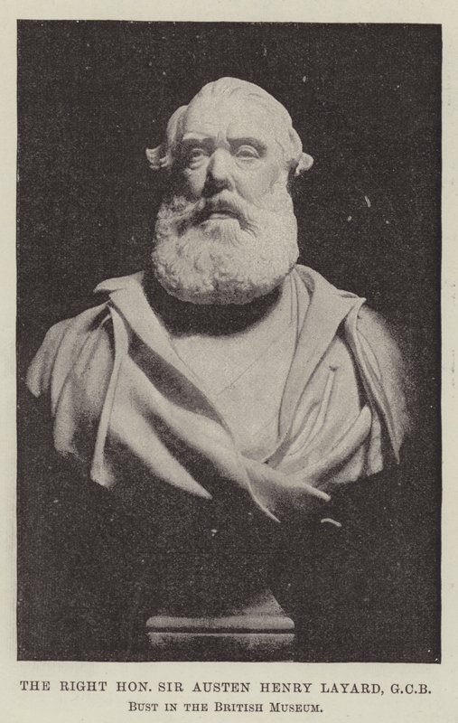Saygıdeğer Sir Austen Henry Layard, GCB, British Museum