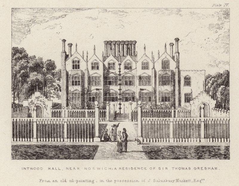 Intwood Hall, Sir Thomas Gresham