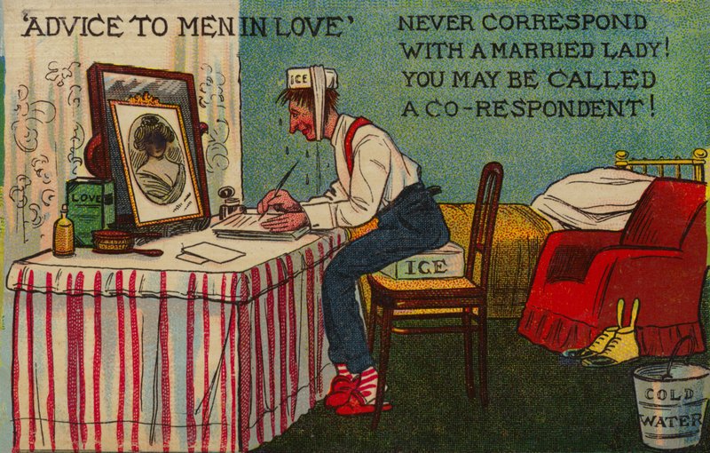 Advice To Men In Love, Never correspond with a married lady! You may be called a co-respondent  by Tom Browne