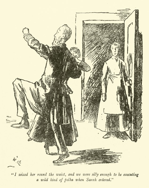 Onu belinden kavradım ve Sarah içeri girdiğinde vahşi bir tür polka yapacak kadar aptaldık. by Weedon Grossmith