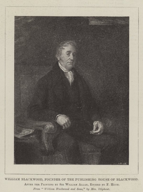 William Blackwood, Blackwood Yayınevinin Kurucusu by William Allan